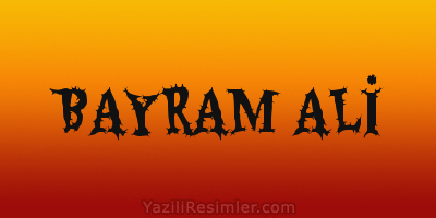 BAYRAM ALİ